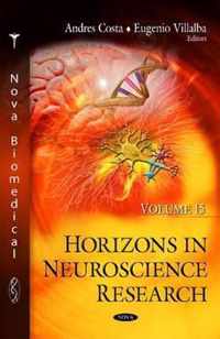 Horizons in Neuroscience Research. Volume 15