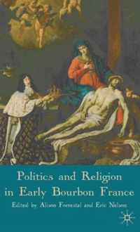 Politics and Religion in Early Bourbon France