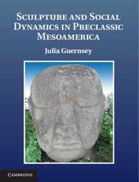 Sculpture and Social Dynamics in Preclassic Mesoamerica