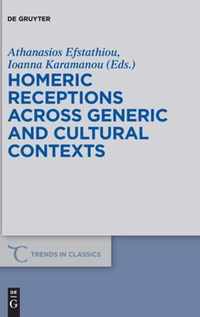 Homeric Receptions across Generic and Cultural Contexts