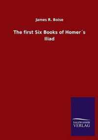 The first Six Books of Homers Iliad