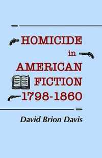 Homicide in American Fiction, 1798-1860