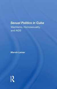 Sexual Politics In Cuba