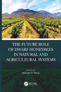 The Future Role of Dwarf Honey Bees in Natural and Agricultural Systems