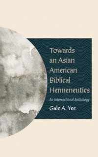 Towards an Asian American Biblical Hermeneutics