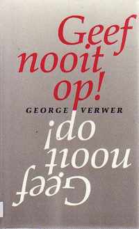 Geef nooit op !