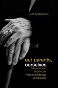 Our Parents, Ourselves