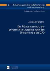 Der Pfändungsschutz der privaten Altersvorsorge nach den §§ 851c und 851d ZPO