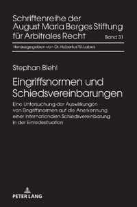 Eingriffsnormen und Schiedsvereinbarungen; Eine Untersuchung der Auswirkungen von Eingriffsnormen auf die Anerkennung einer internationalen Schiedsvereinbarung in der Einredesituation