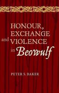 Honour, Exchange And Violence In Beowulf