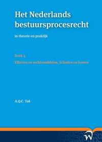 Het Nederlands bestuursprocesrecht in theorie en praktijk  -  Het Nederlands bestuursprocesrechtin theorie en praktijk Deel II: Formeel procesrecht