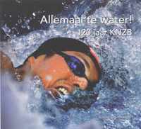 Allemaal Te Water! 120 Jaar Knzb