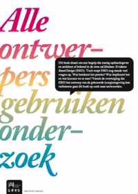 Alle ontwerpers gebruiken onderzoek - All designers use evidence