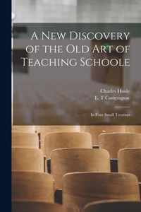 A New Discovery of the Old Art of Teaching Schoole