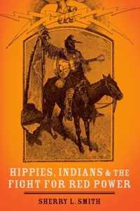 Hippies, Indians, And The Fight For Red Power