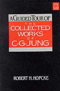 A Guided Tour of the Collected Works of C.G. Jung