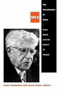 The Privatization of Hope: Ernst Bloch and the Future of Utopia, SIC 8