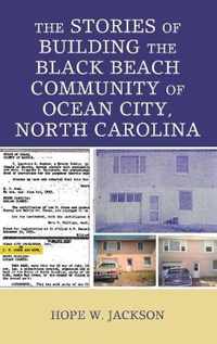 The Stories of Building the Black Beach Community of Ocean City, North Carolina