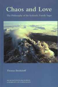 Chaos and Love - The Philosophy of the Icelandic Family Sagas