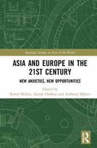 Asia and Europe in the 21st Century: New Anxieties, New Opportunities