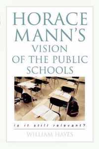 Horace Mann's Vision of the Public Schools