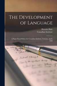 The Development of Language [microform]