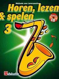 Horen Lezen & Spelen deel 3 voor Tenorsaxofoon (Boek met Cd)