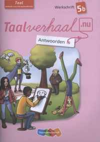 Taalverhaal.nu  - Taal 5b werkschrift-antwoorden