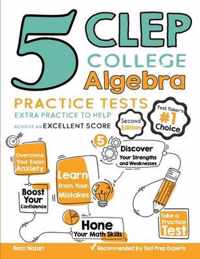 5 CLEP College Algebra Practice Tests