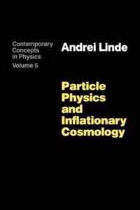 Particle Physics And Inflationary Cosmology