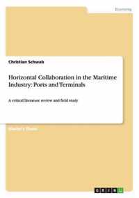 Horizontal Collaboration in the Maritime Industry: Ports and Terminals