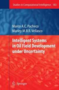 Intelligent Systems in Oil Field Development under Uncertainty