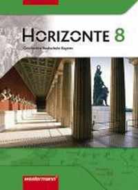 Horizonte - Geschichte 8. Schülerband. Realschule Bayern