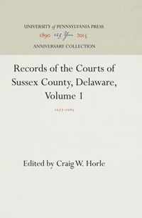 Records of the Courts of Sussex County, Delaware, Volume 1