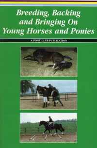 Breeding, Backing and Bringing on Young Horses and Ponies