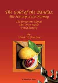 The Gold of the Bandas: The History of the Nutmeg