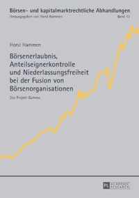 Boersenerlaubnis, Anteilseignerkontrolle Und Niederlassungsfreiheit Bei Der Fusion Von Boersenorganisationen