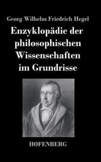 Enzyklopadie der philosophischen Wissenschaften im Grundrisse