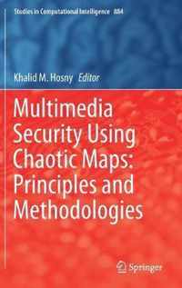 Multimedia Security Using Chaotic Maps: Principles and Methodologies