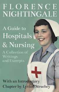 A Guide to Hospitals and Nursing - A Collection of Writings and Excerpts