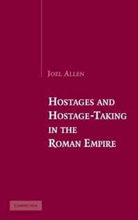 Hostages and Hostage-Taking in the Roman Empire