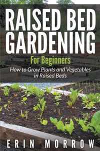 Raised Bed Gardening For Beginners