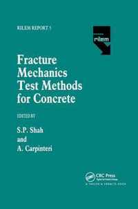 Fracture Mechanics Test Methods For Concrete