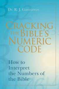 Cracking the Bible's Numeric Code