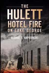 The Hulett Hotel Fire on Lake George