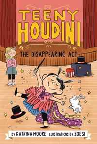 Teeny Houdini #1: The Disappearing Act