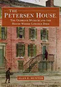 The Petersen House, the Oldroyd Museum and the House Where Lincoln Died