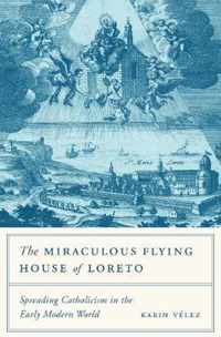 The Miraculous Flying House of Loreto