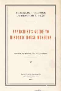 Anarchist's Guide to Historic House Museums