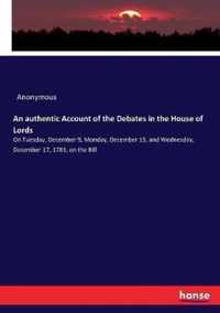 An authentic Account of the Debates in the House of Lords